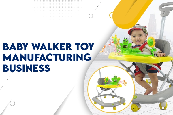 Baby Walker Toy Manufacturing Business